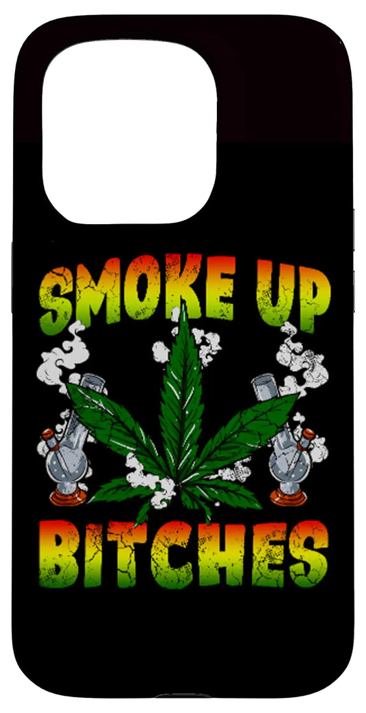iPhone 15 Pro Marijuana Pot Leaf Smoke Up Bitches Cannabis Weed 420 Stoner Case